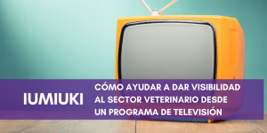 Visibilidad sector veterinario con Iumiuki