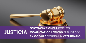 Sentencia por comentarios lesivos hacia un veterinario en Google